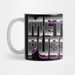 Metal Pussy Mug